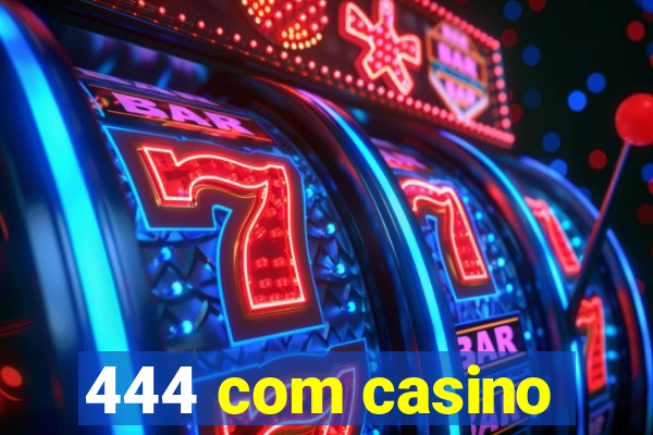 444 com casino